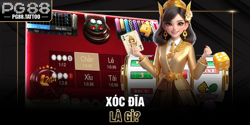 Xóc đĩa là gì?
